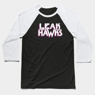 Leak Hawks Baseball T-Shirt